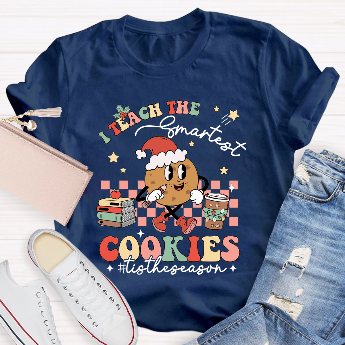 I Teach The Smartest Cookies Tistheseason T-Shirt