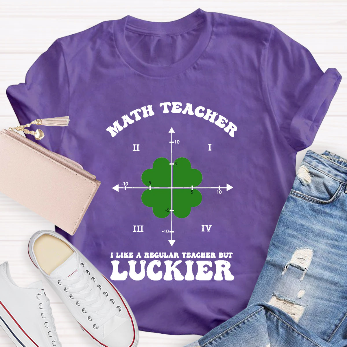 I Like A Regular Teacher But Luckier Math Teacher T-Shirt