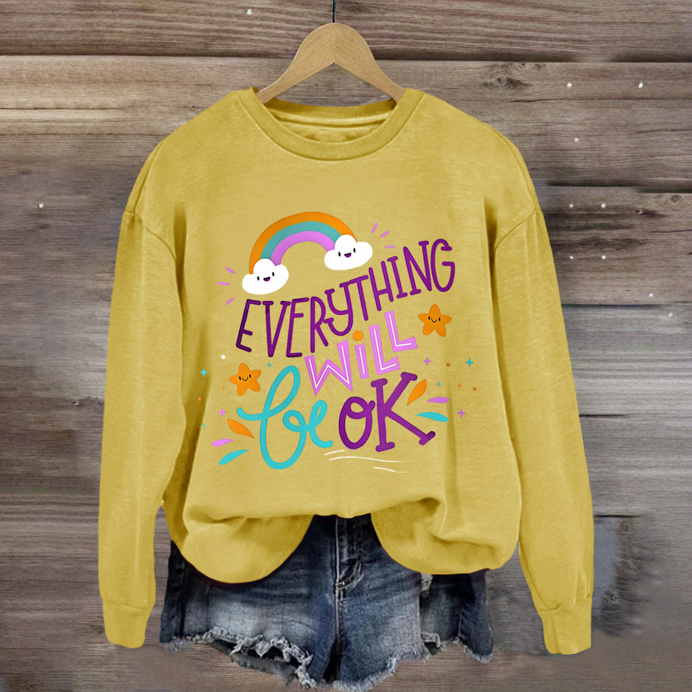 Everything Will Be Ok Rainbow Sweatshirt