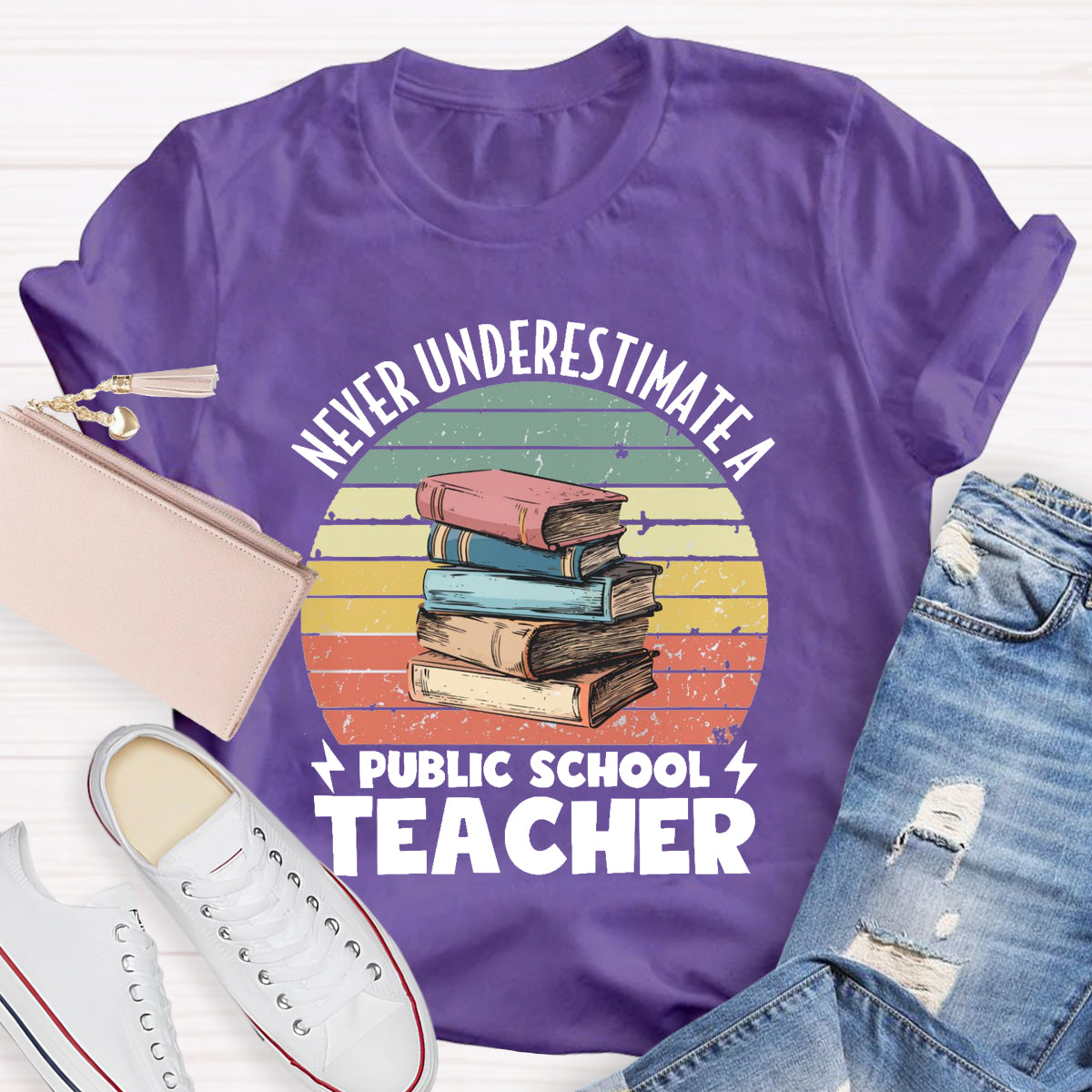 Never Underestimate A Public School Teacher T-Shirt