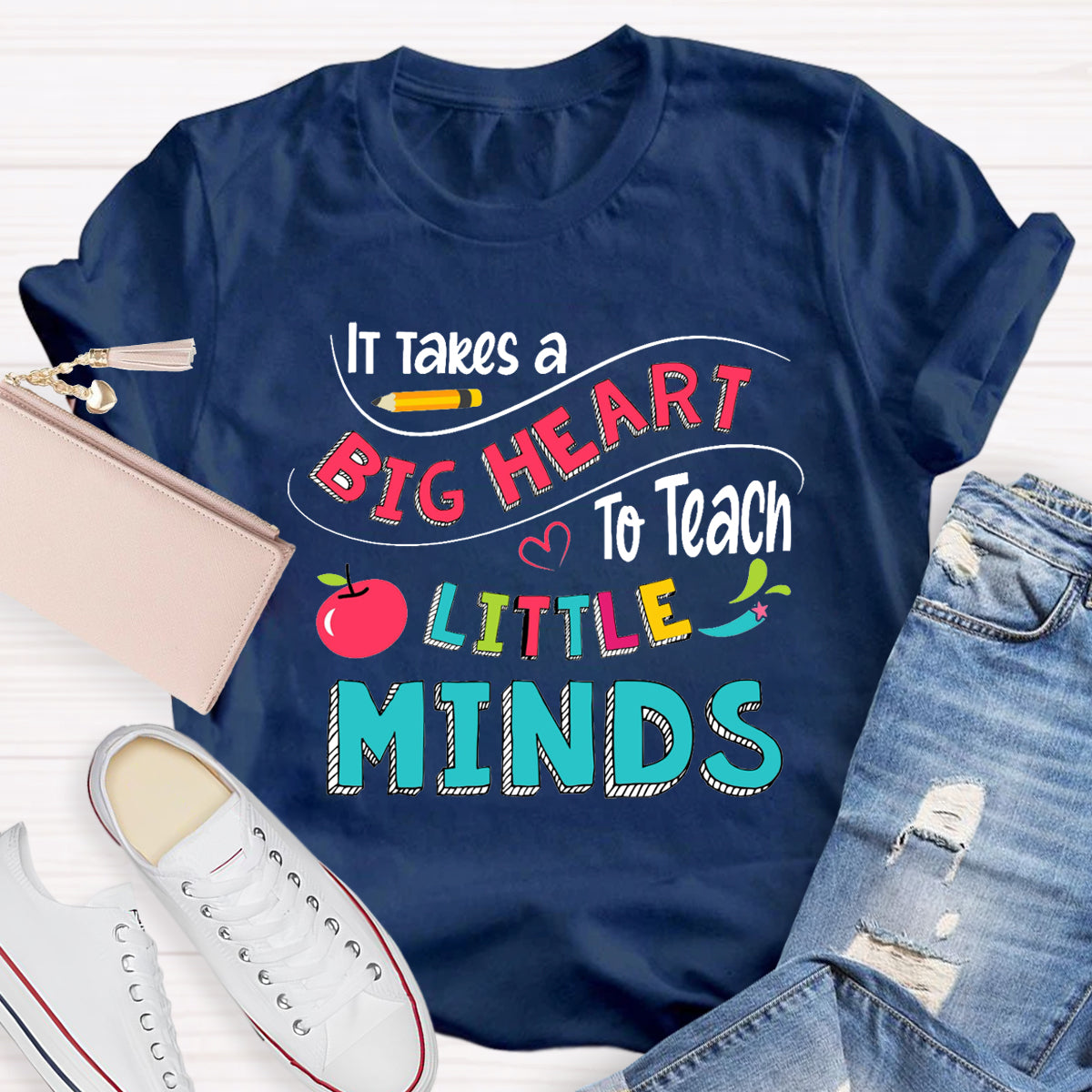 It Takes A Big Heart To Teach Little Minds Teacher T-Shirt