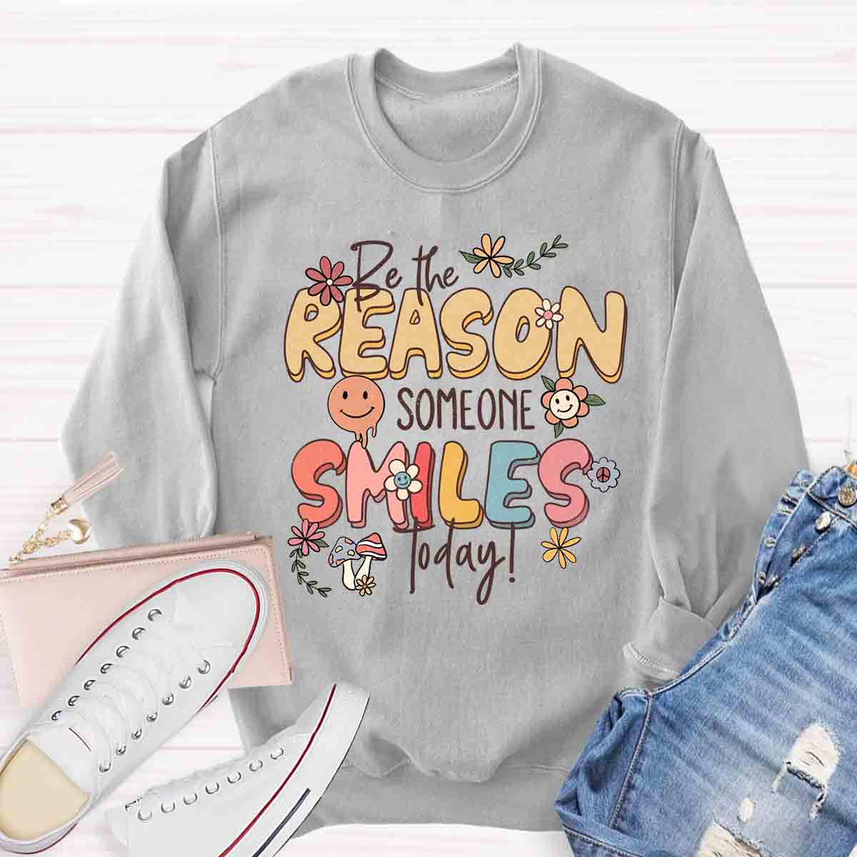 Be The Reason Someone Smiles Today Fall Vibes Sweatshirt