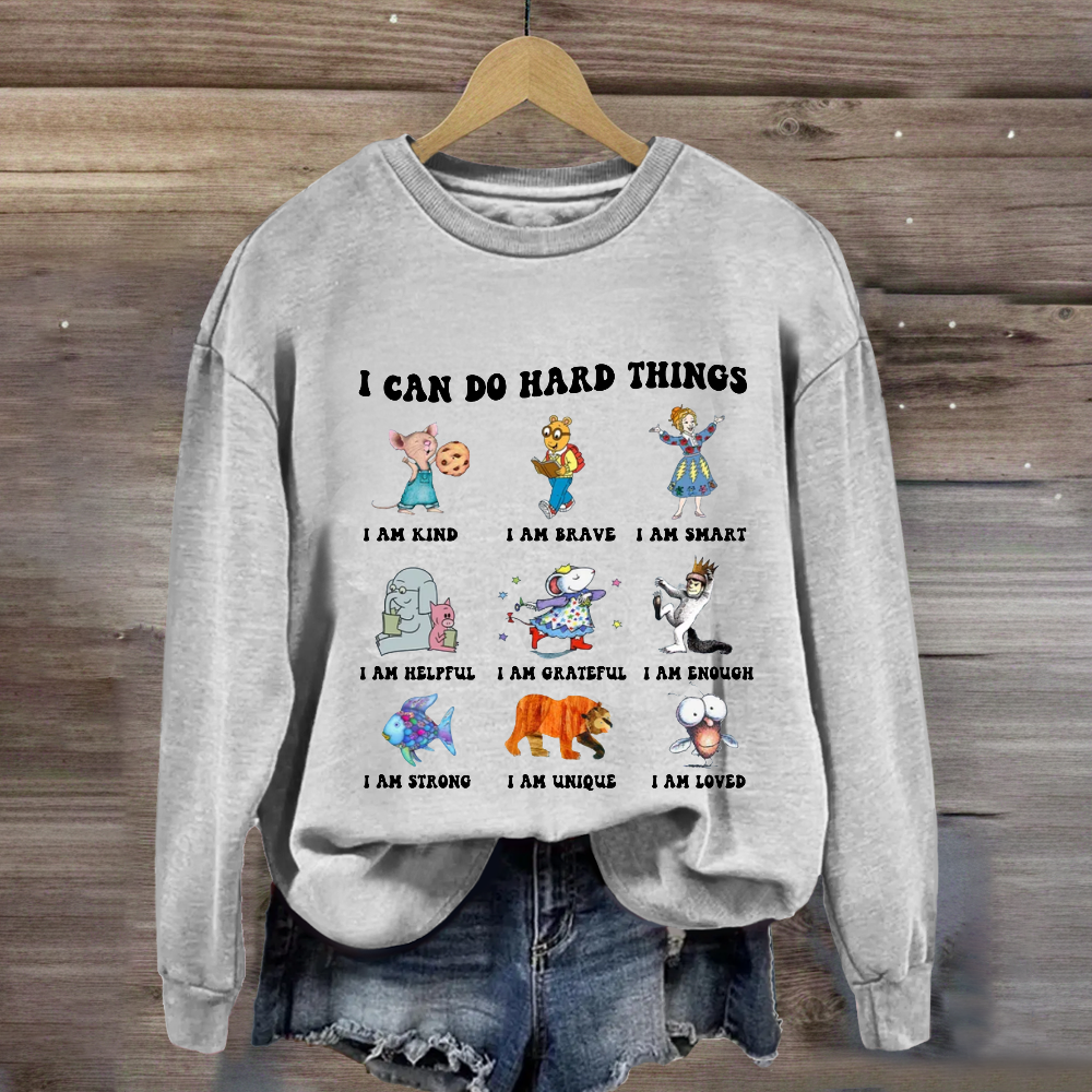 I Can Do Hard Things Teacher Sweatshirt