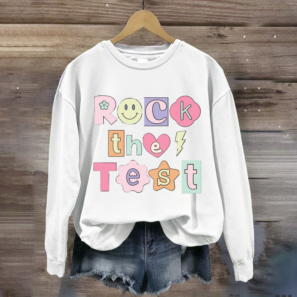 Rock the Test Testing Day Sweatshirt