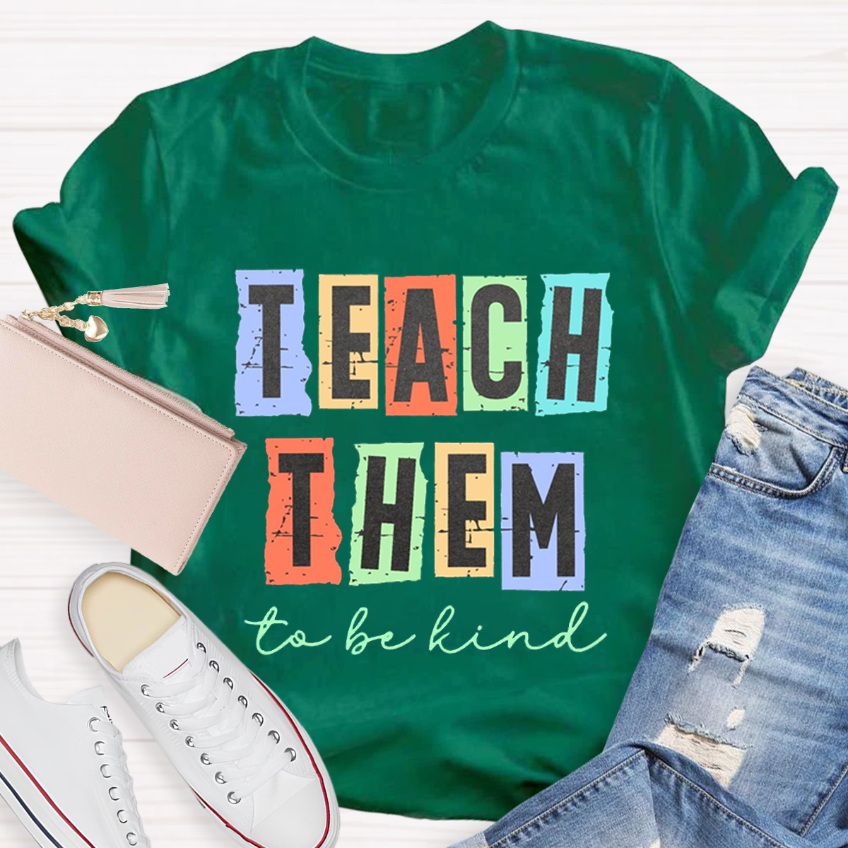 Teach Them To Be Kind T-Shirt