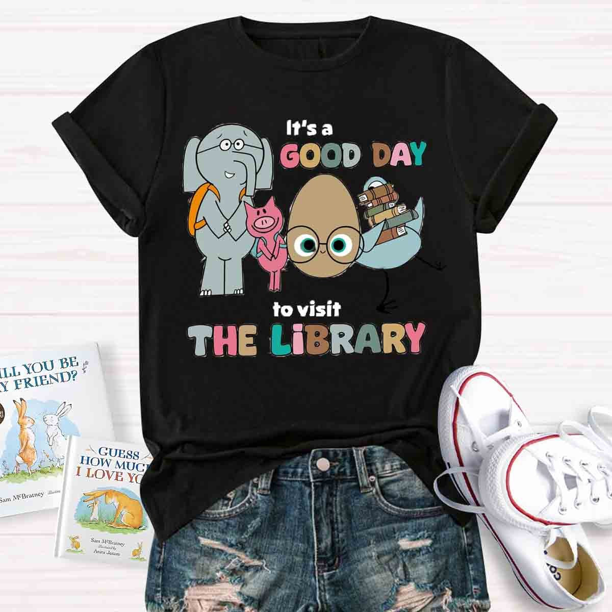 It's A Good Day To Visit The Library Teacher T-Shirt