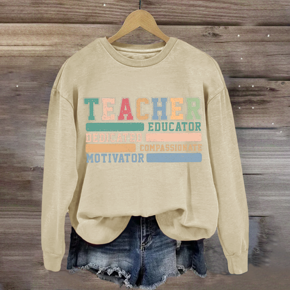 Teacher Educator Compassionate Dedicated Motivator Sweatshirt