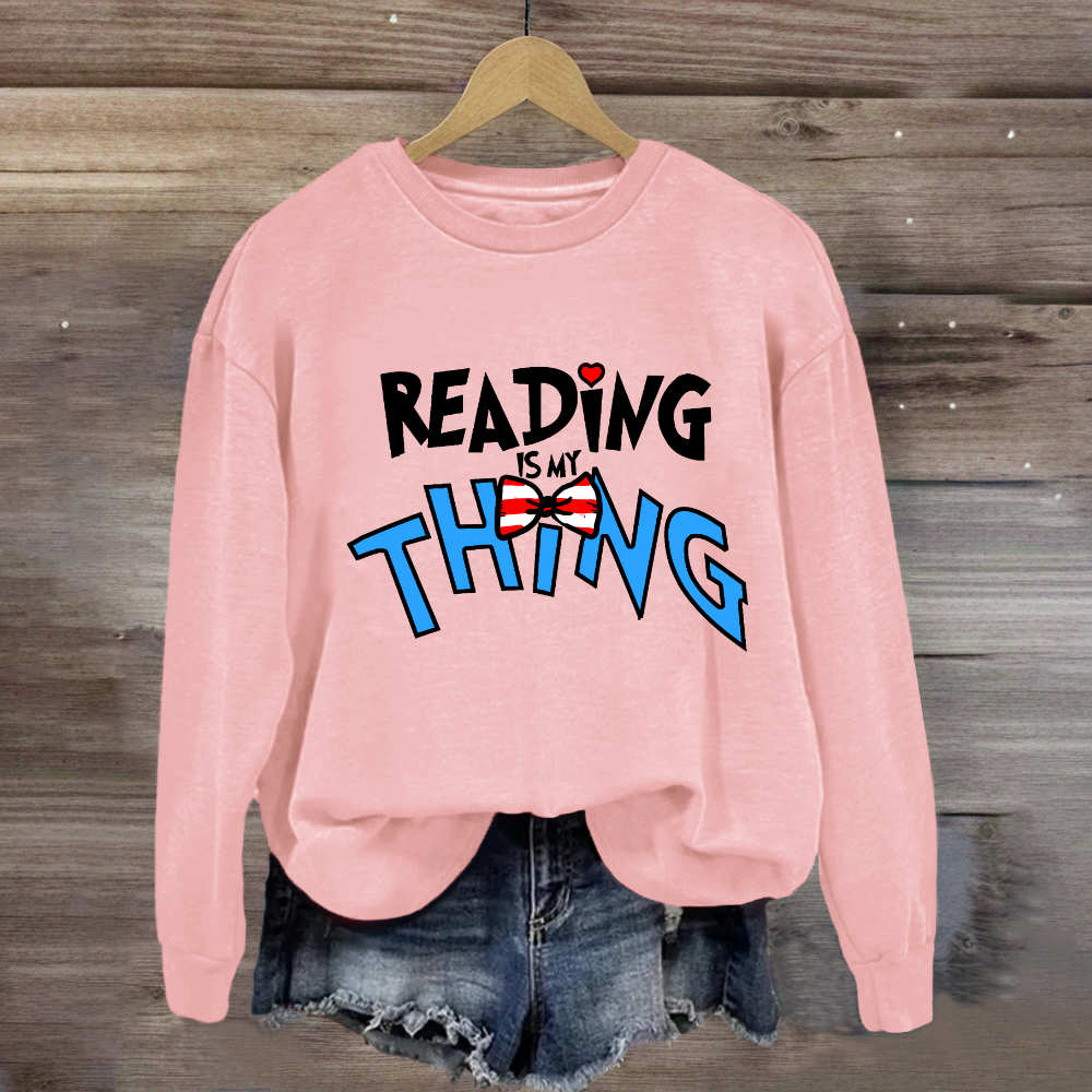 Reading Is My Thing Teacher Sweatshirt