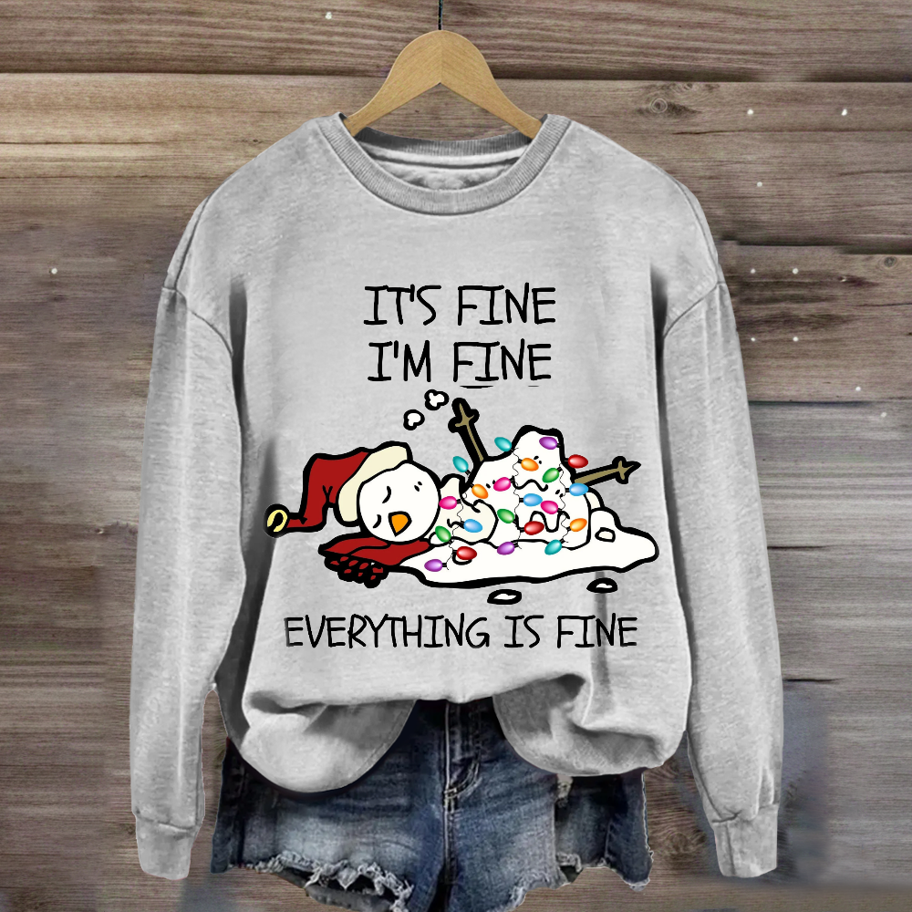 It's Fine I'm Fine Melting Snowman Sweatshirt