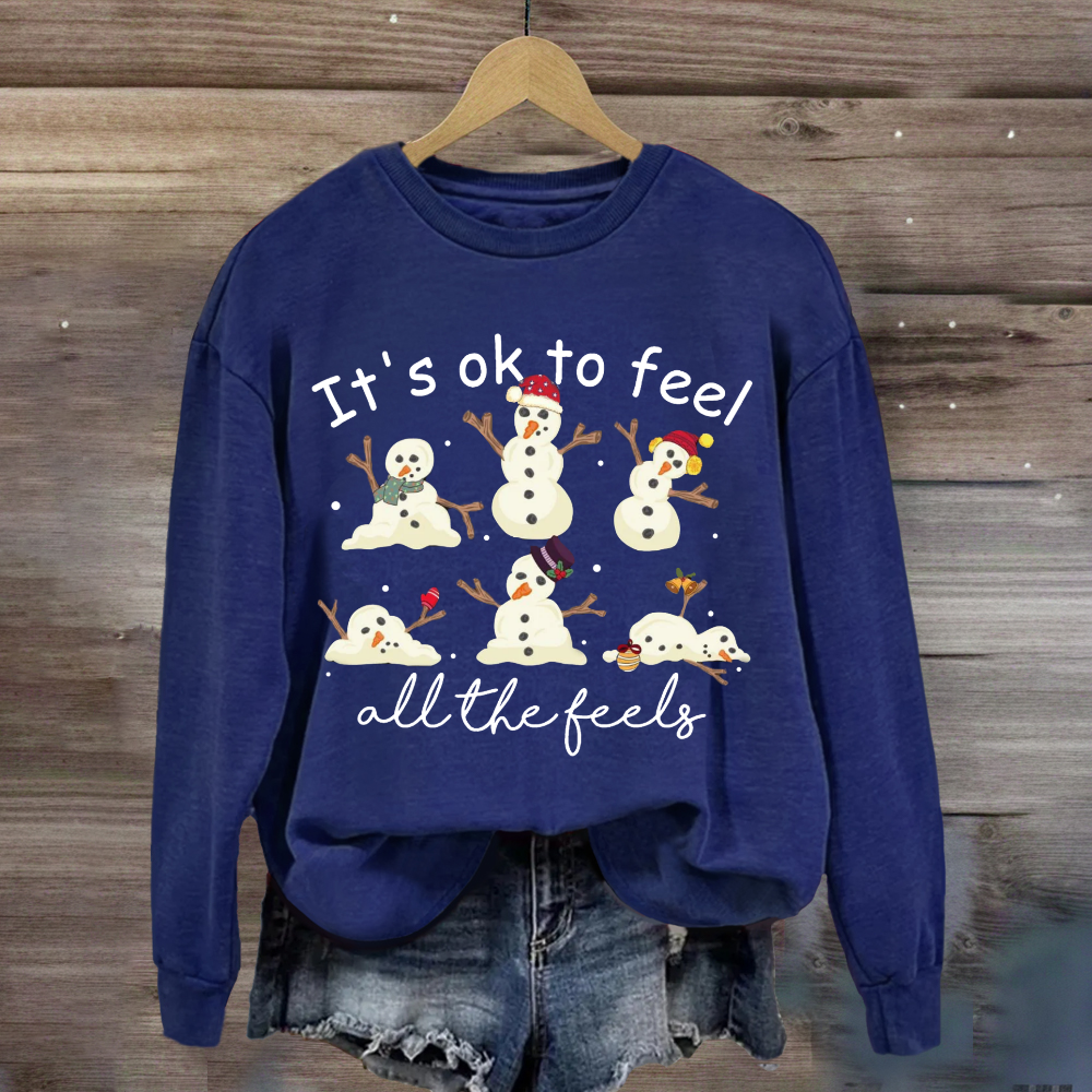 It's Like To Feel Feel All The Feels Snowman Sweatshirt