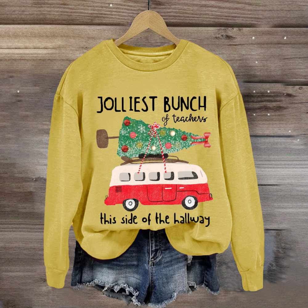 Jolliest Bunch Of Teachers This Side Of The Hallway Sweatshirt