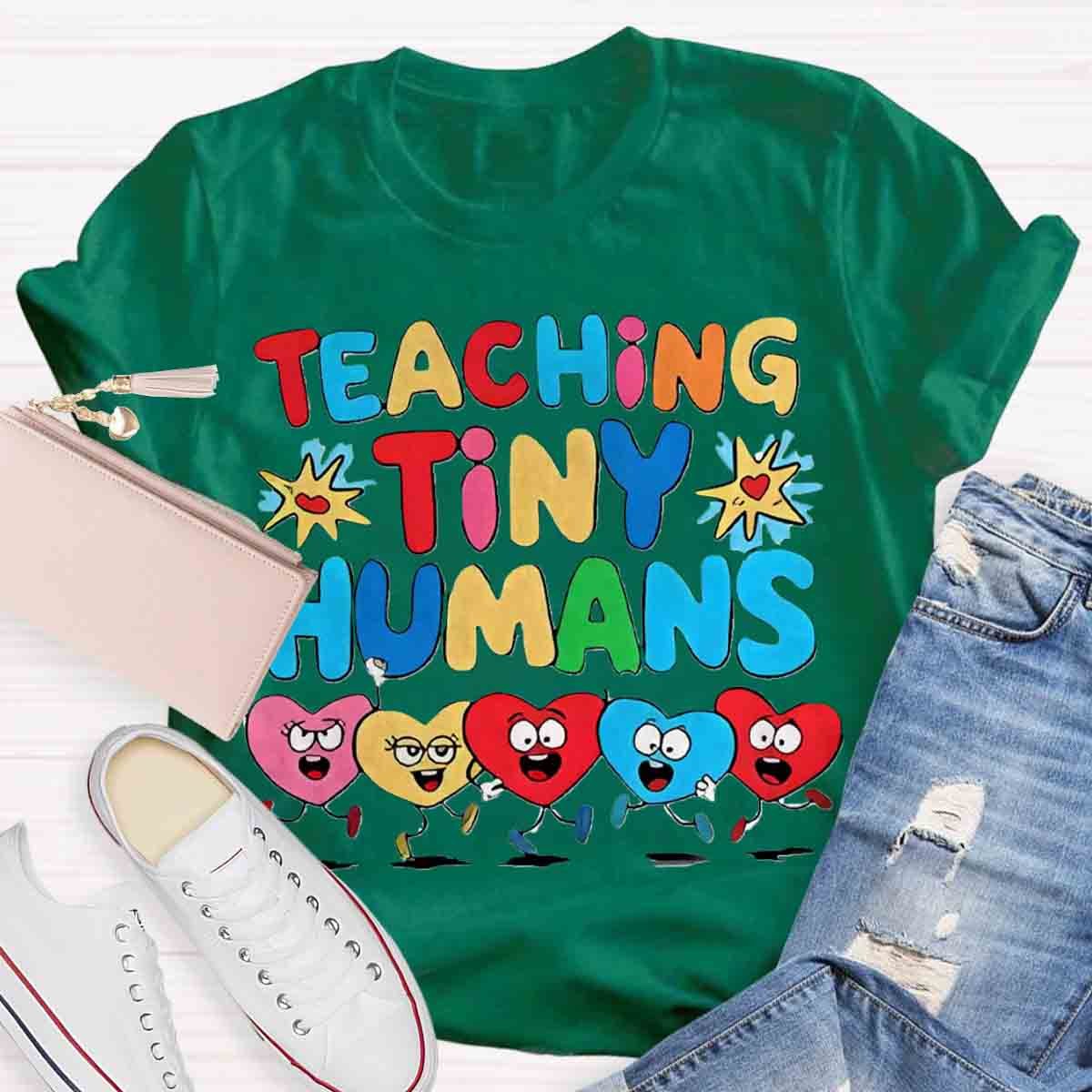 Teaching Tiny Humans Teachers T-shirt