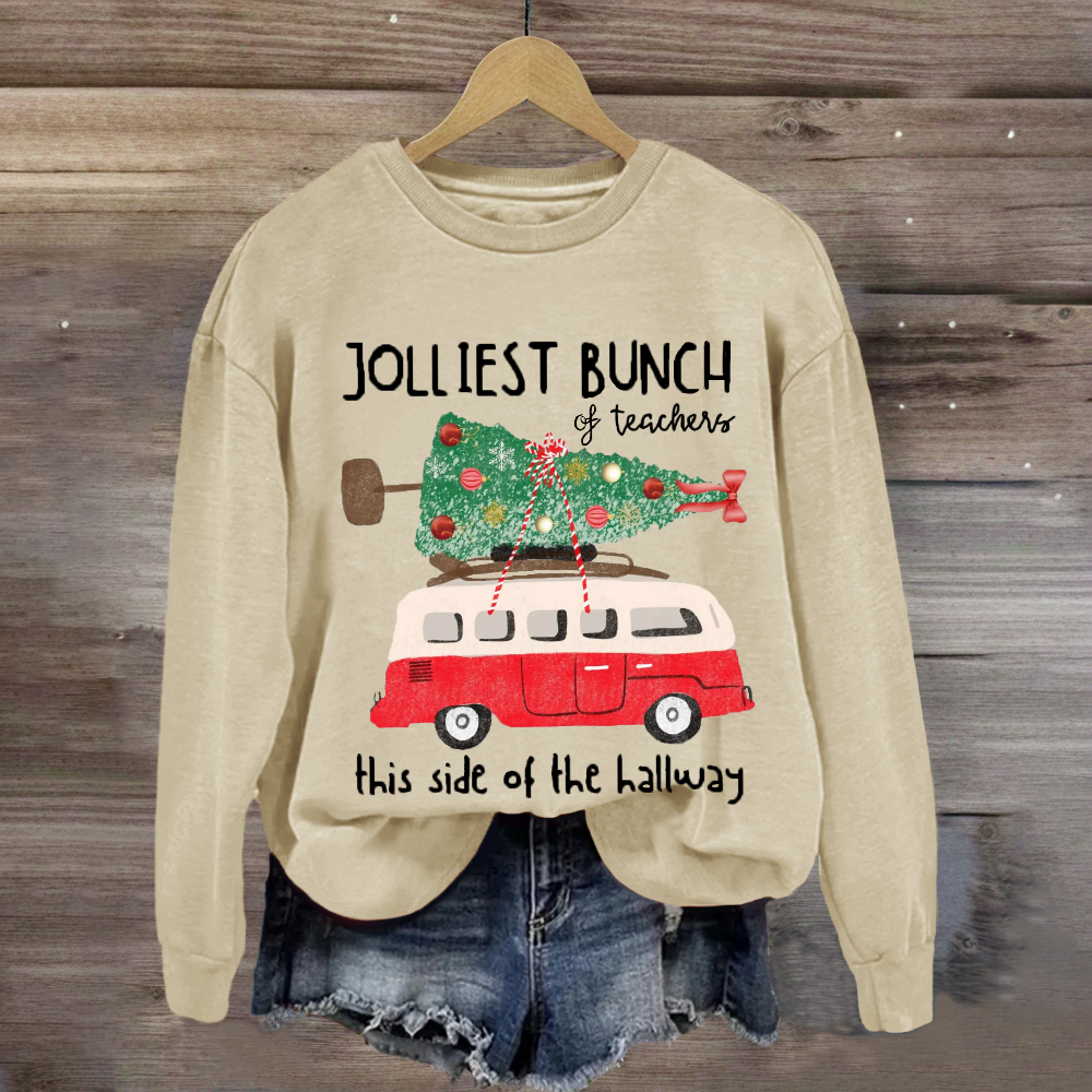 Jolliest Bunch Of Teachers This Side Of The Hallway Sweatshirt