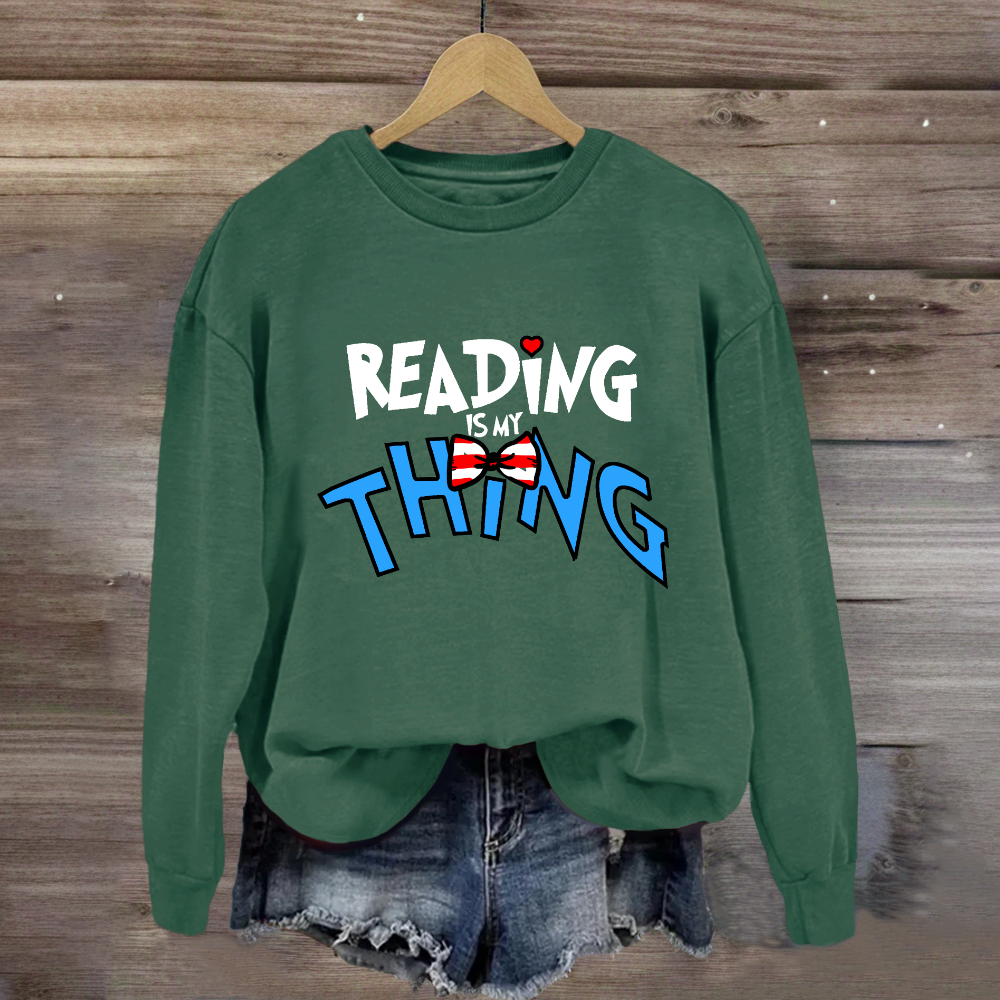 Reading Is My Thing Teacher Sweatshirt