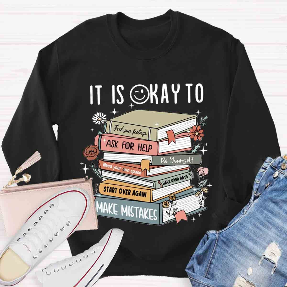 It's OK To Be Yourself Ask For Help Sweatshirt