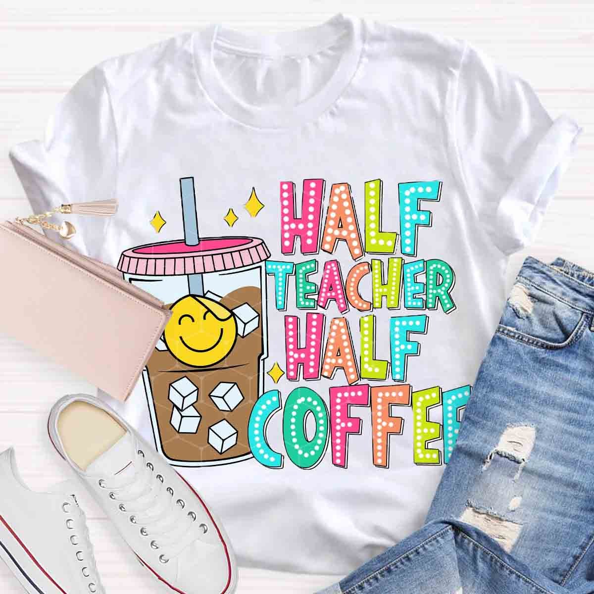 Half Teacher Half Coffee Teacher Dot Style Shirt