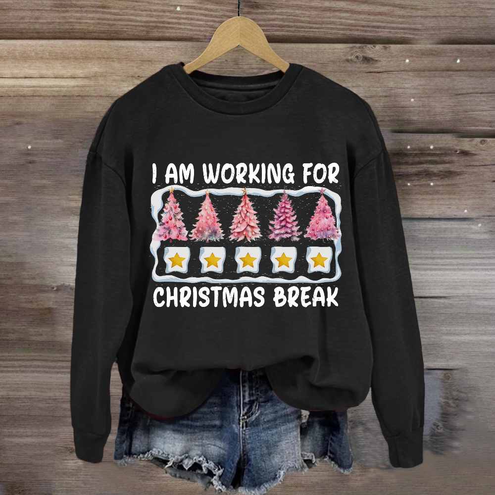 I'm Working For Christmas Break Pink Tree Sweatshirt