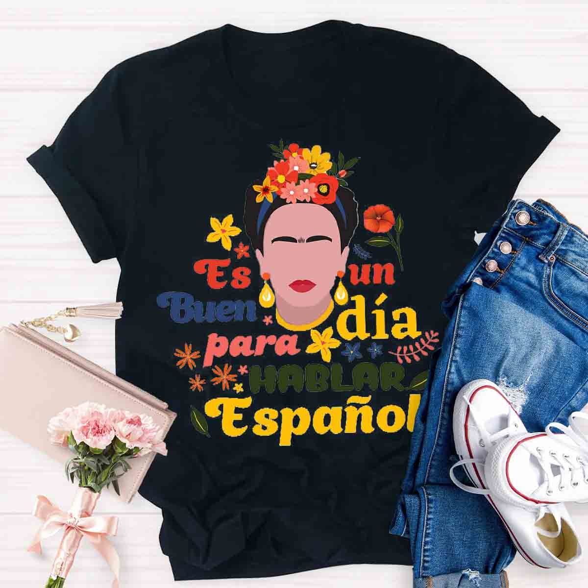 "It'S A Good Day To Speak Spanish" For Spanish Teacher T-Shirt