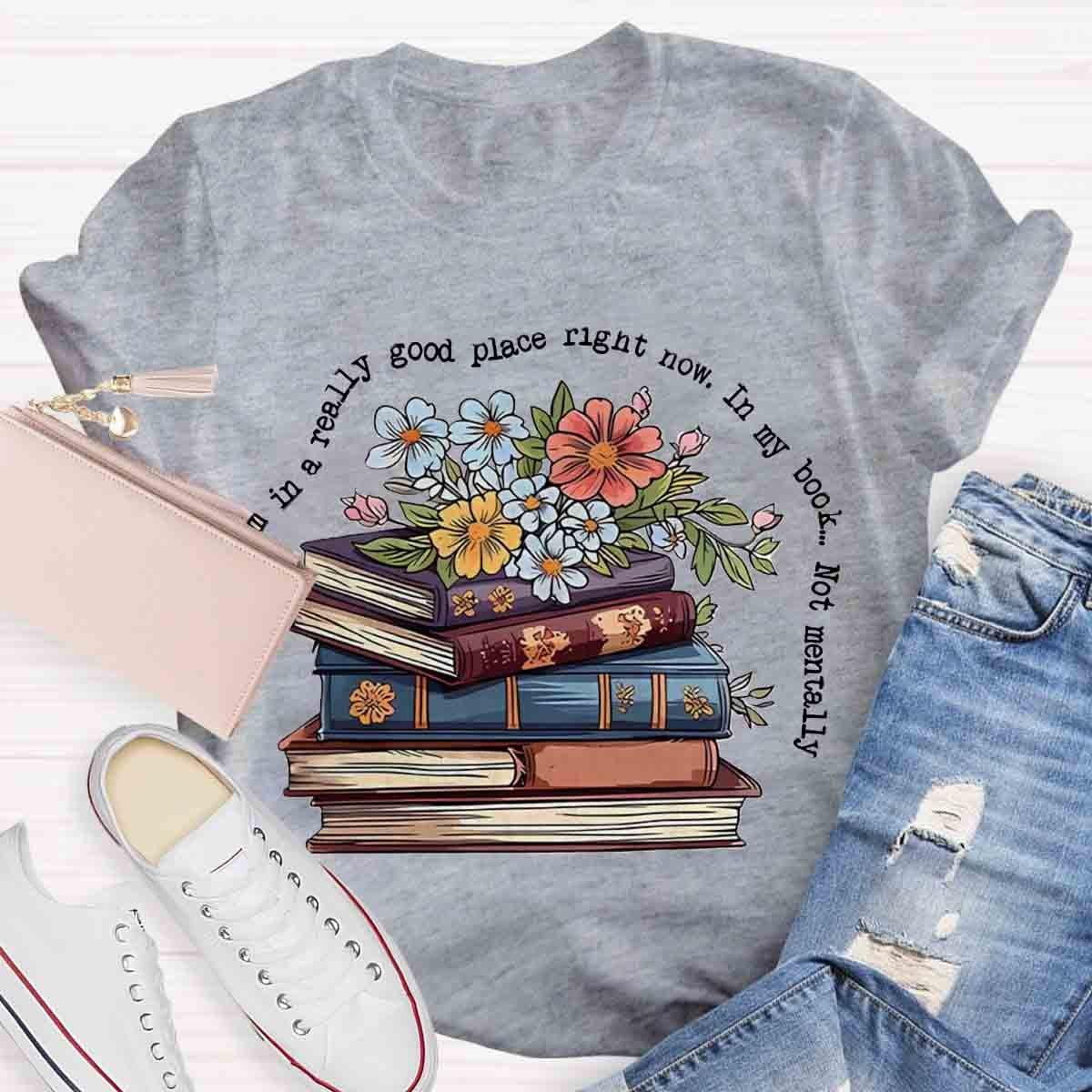 In A Really Good Place In My Book Floral T-Shirt