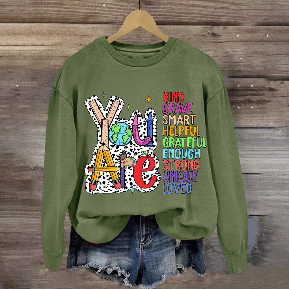 You Are Kind Brave Smart Loved Sweatshirt