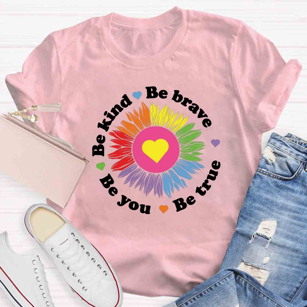 Be Kind Be Brave Be You Flower T-shirt