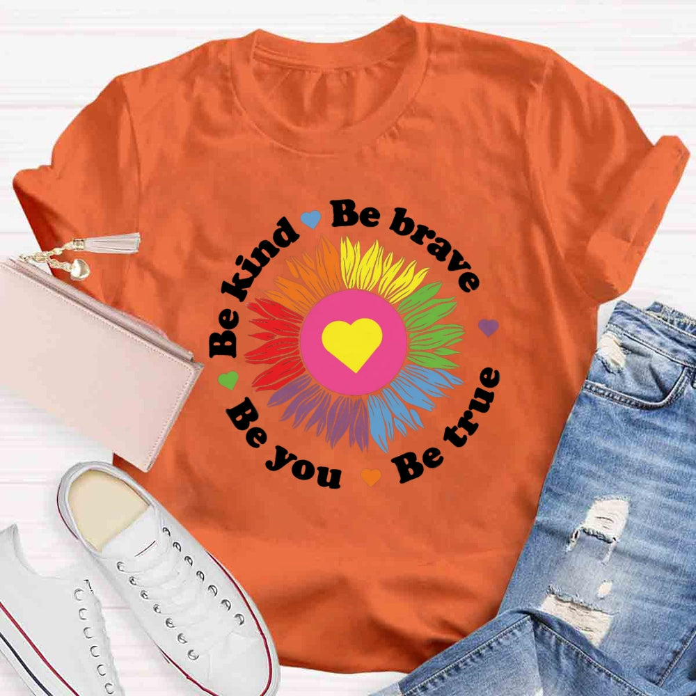 Be Kind Be Brave Be You Flower T-shirt