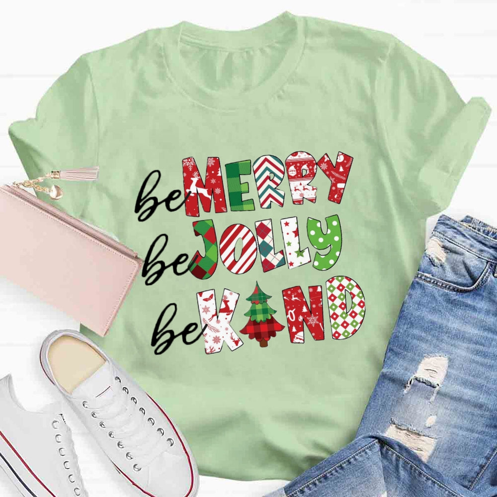 Be Marry Be Jolly Be Kind T-shirt