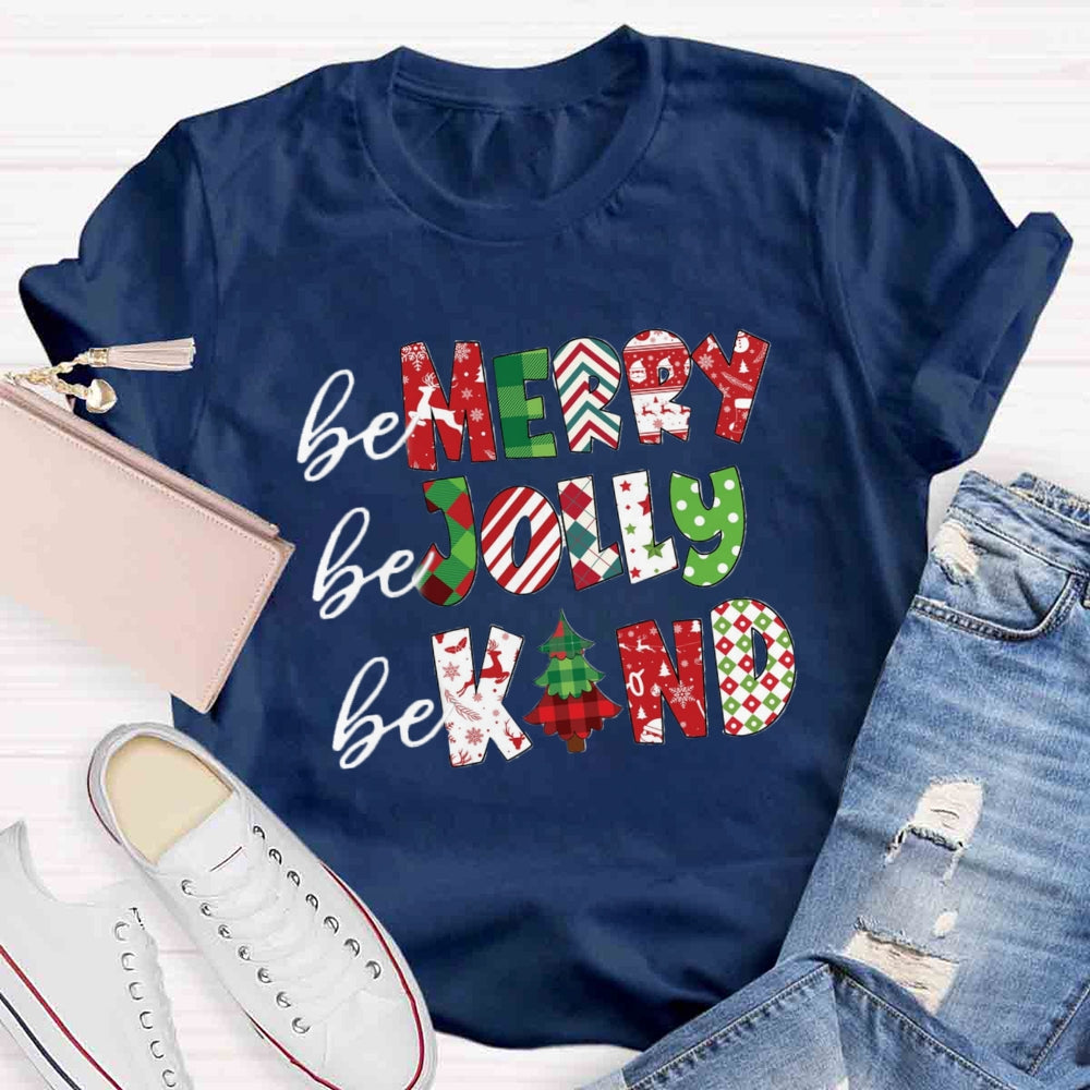 Be Marry Be Jolly Be Kind T-shirt