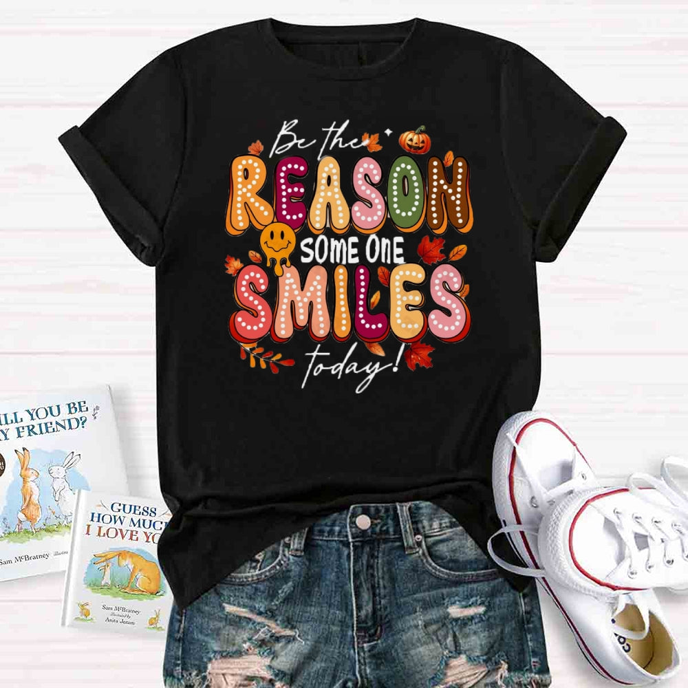 Be The Reason Someone Smiles Today Fall Vibes T-shirt