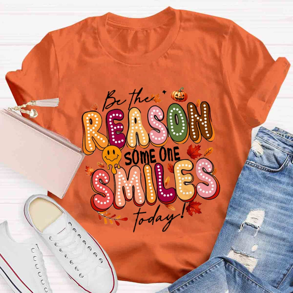 Be The Reason Someone Smiles Today Fall Vibes T-shirt