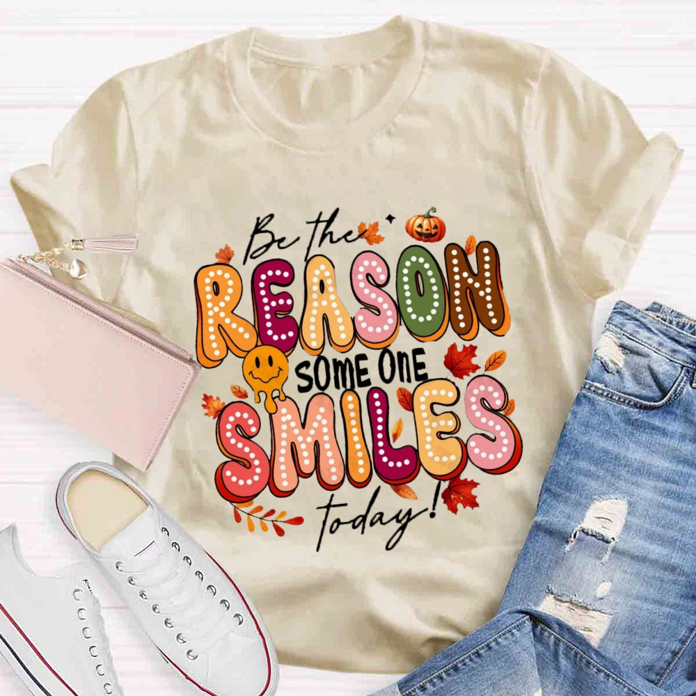 Be The Reason Someone Smiles Today Fall Vibes T-shirt