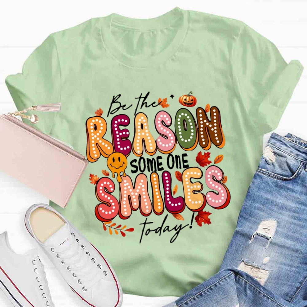 Be The Reason Someone Smiles Today Fall Vibes T-shirt