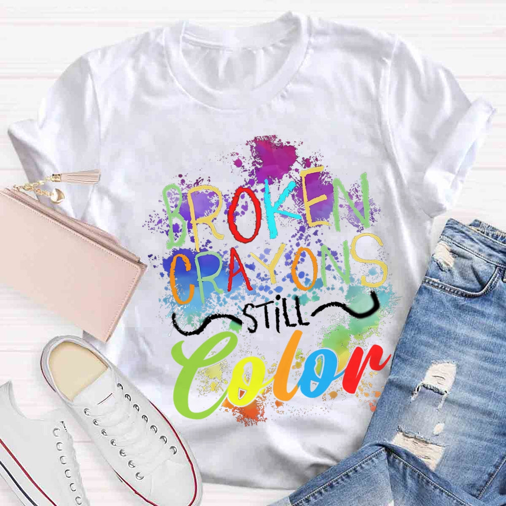 Broken Crayons Still Color Art Print T-shirt