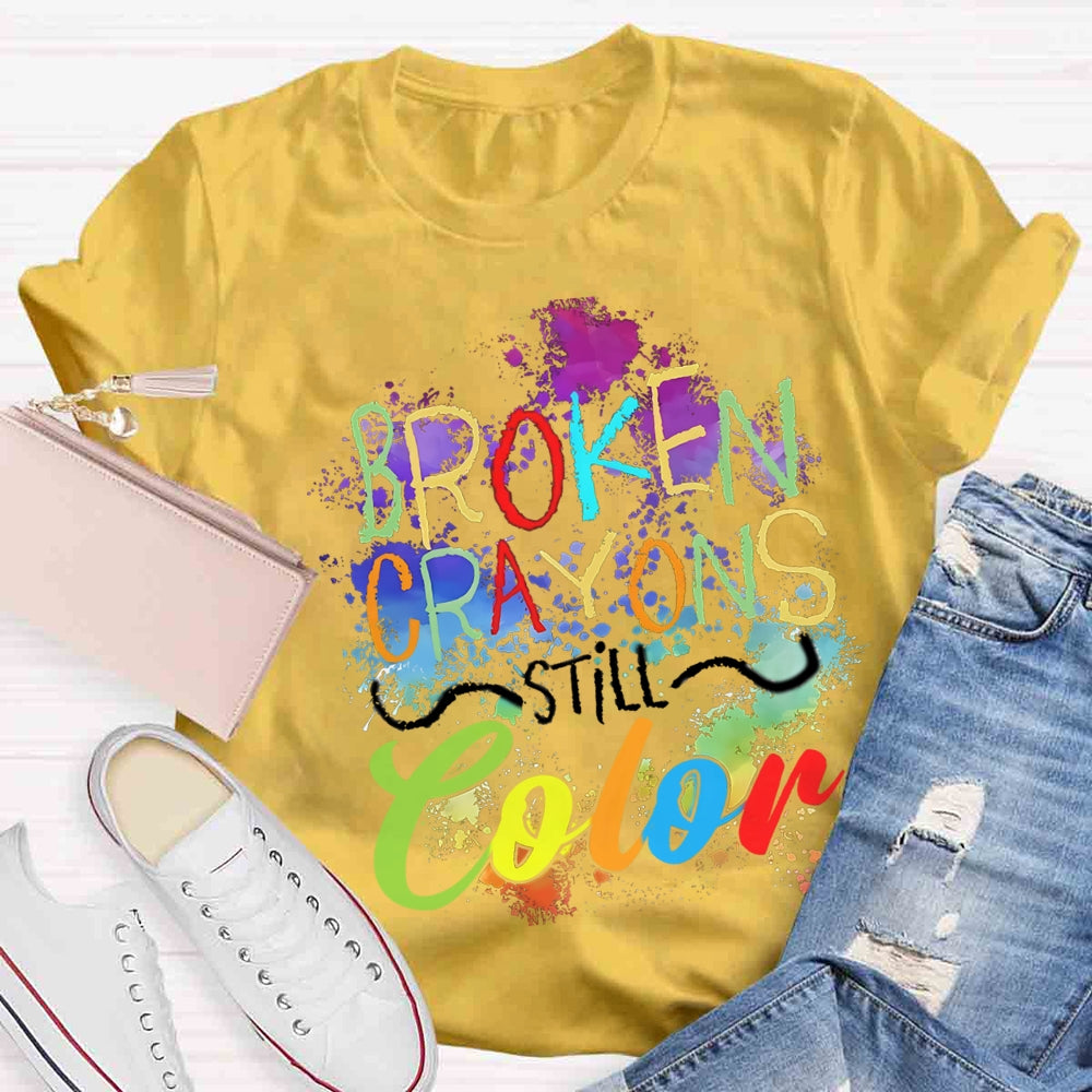 Broken Crayons Still Color Art Print T-shirt