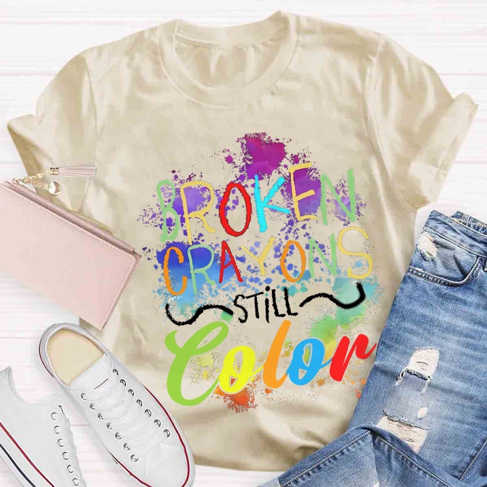 Broken Crayons Still Color Art Print T-shirt