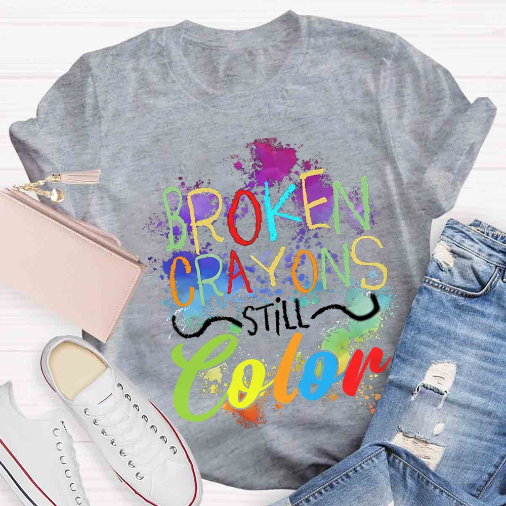 Broken Crayons Still Color Art Print T-shirt