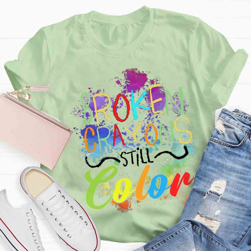 Broken Crayons Still Color Art Print T-shirt