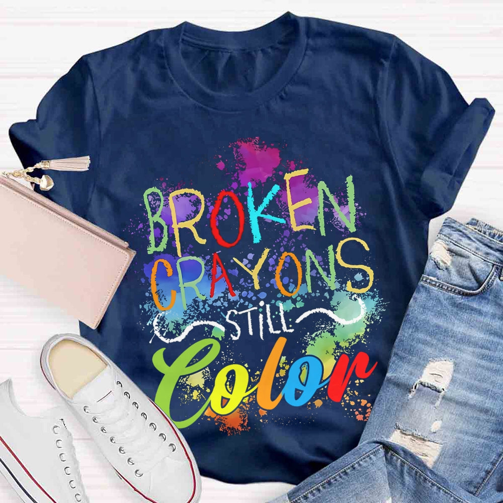 Broken Crayons Still Color Art Print T-shirt