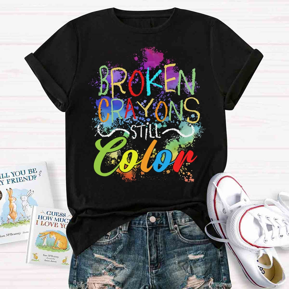 Broken Crayons Still Color Art Print T-shirt