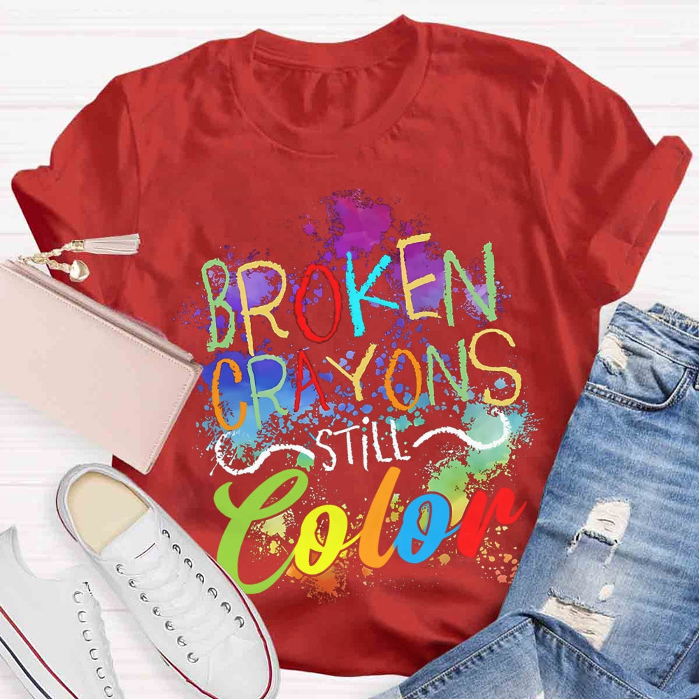 Broken Crayons Still Color Art Print T-shirt