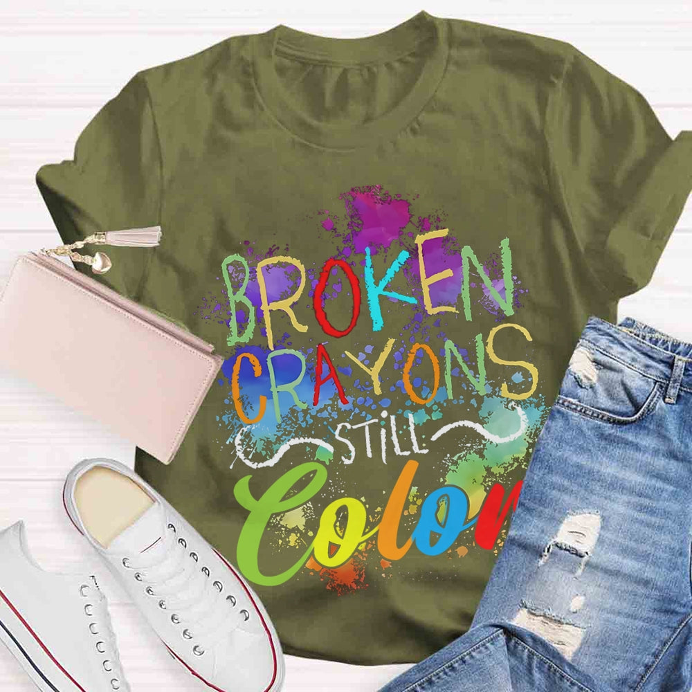 Broken Crayons Still Color Art Print T-shirt