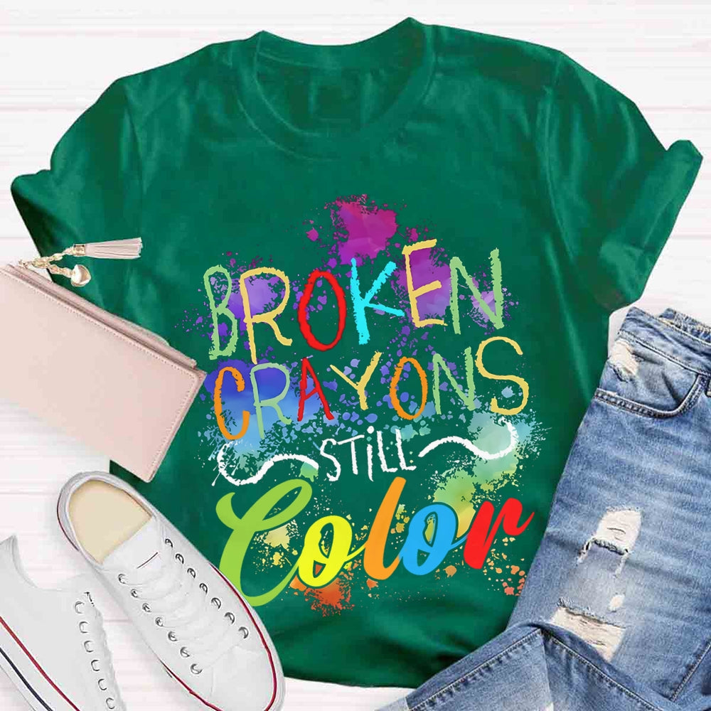 Broken Crayons Still Color Art Print T-shirt