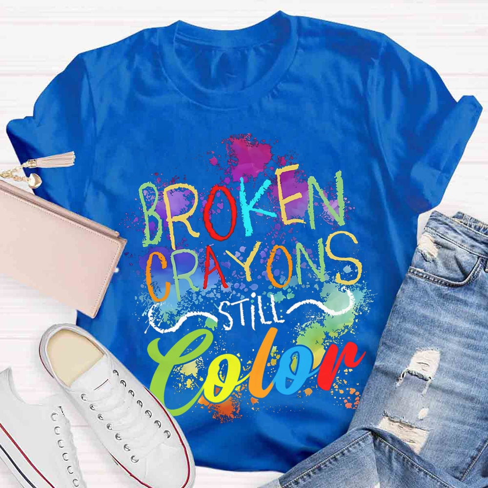 Broken Crayons Still Color Art Print T-shirt