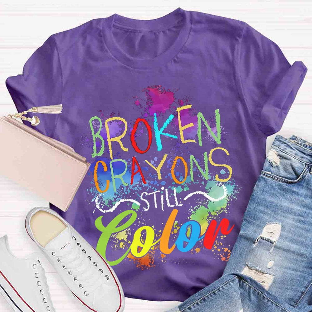 Broken Crayons Still Color Art Print T-shirt