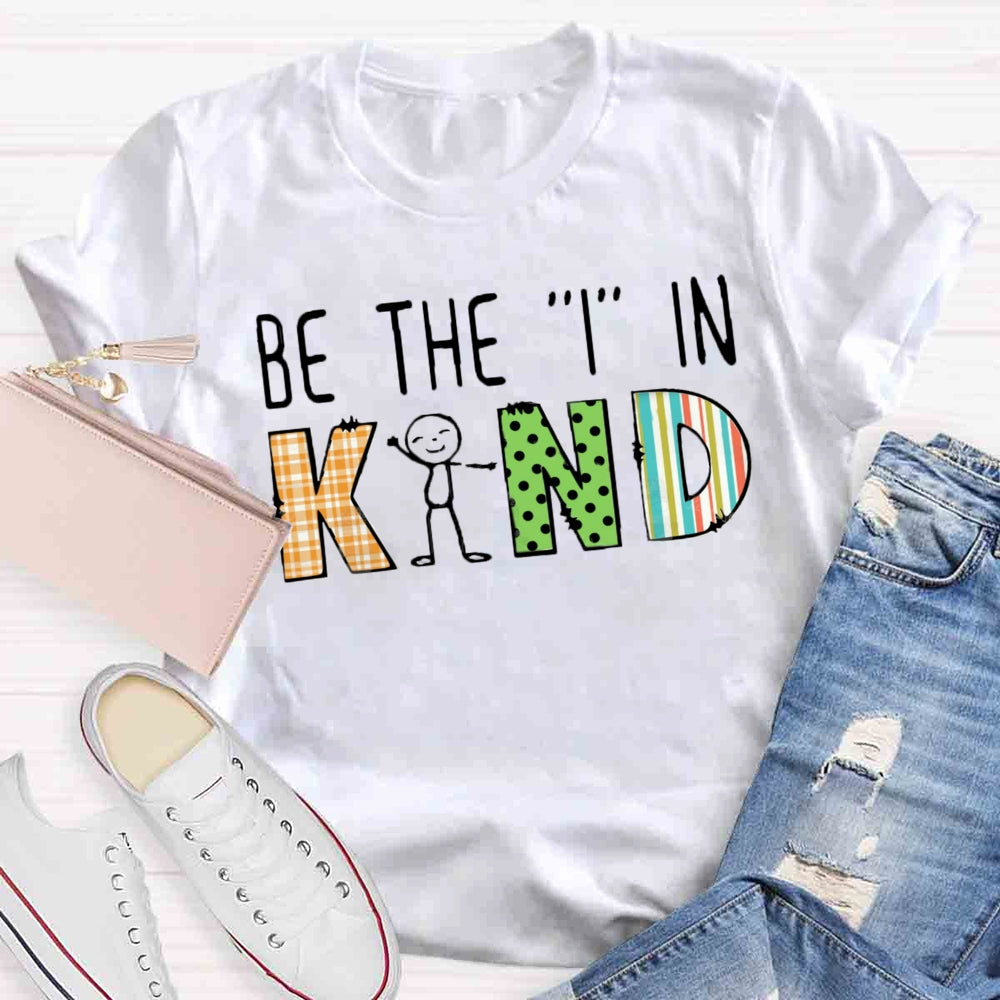 Be The In Kind T-shirt