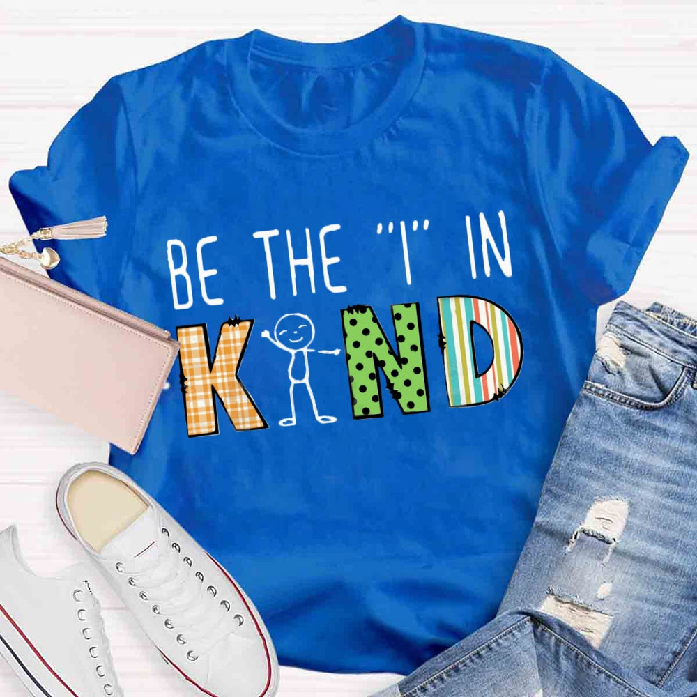 Be The In Kind T-shirt