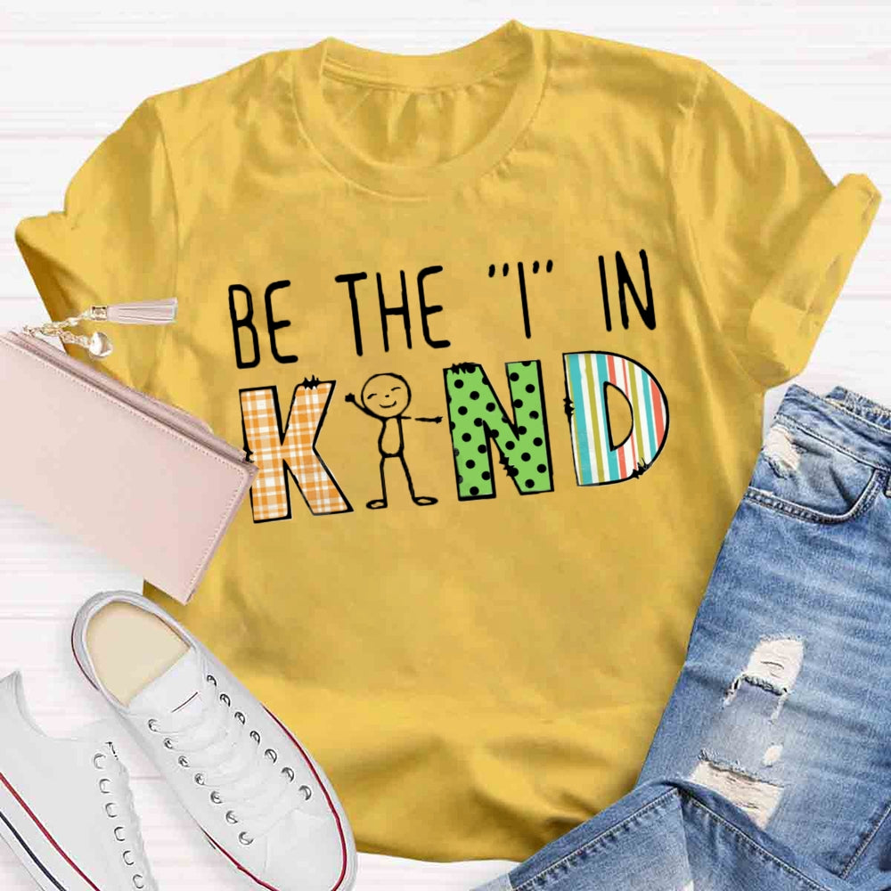 Be The In Kind T-shirt