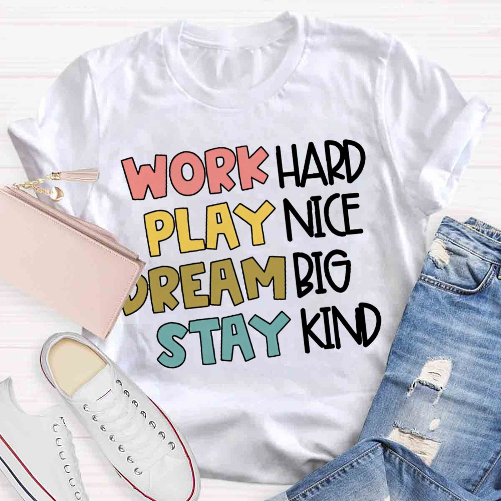 Play Nice Work Hard Stay Kind T-shirt