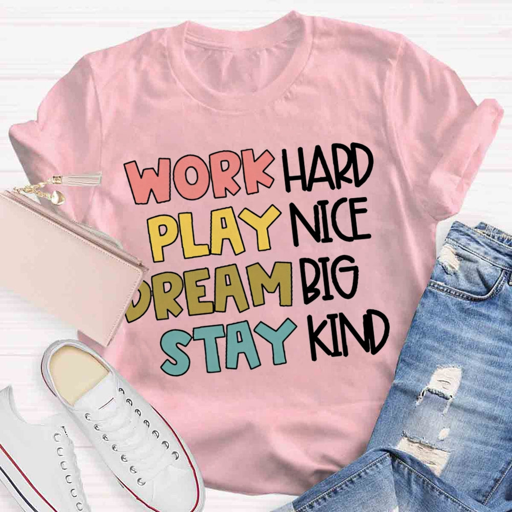 Play Nice Work Hard Stay Kind T-shirt