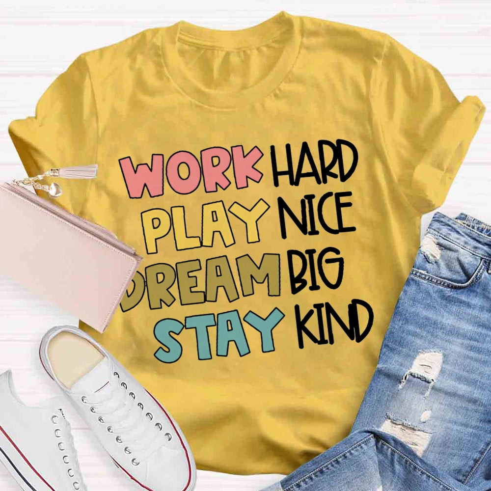 Play Nice Work Hard Stay Kind T-shirt